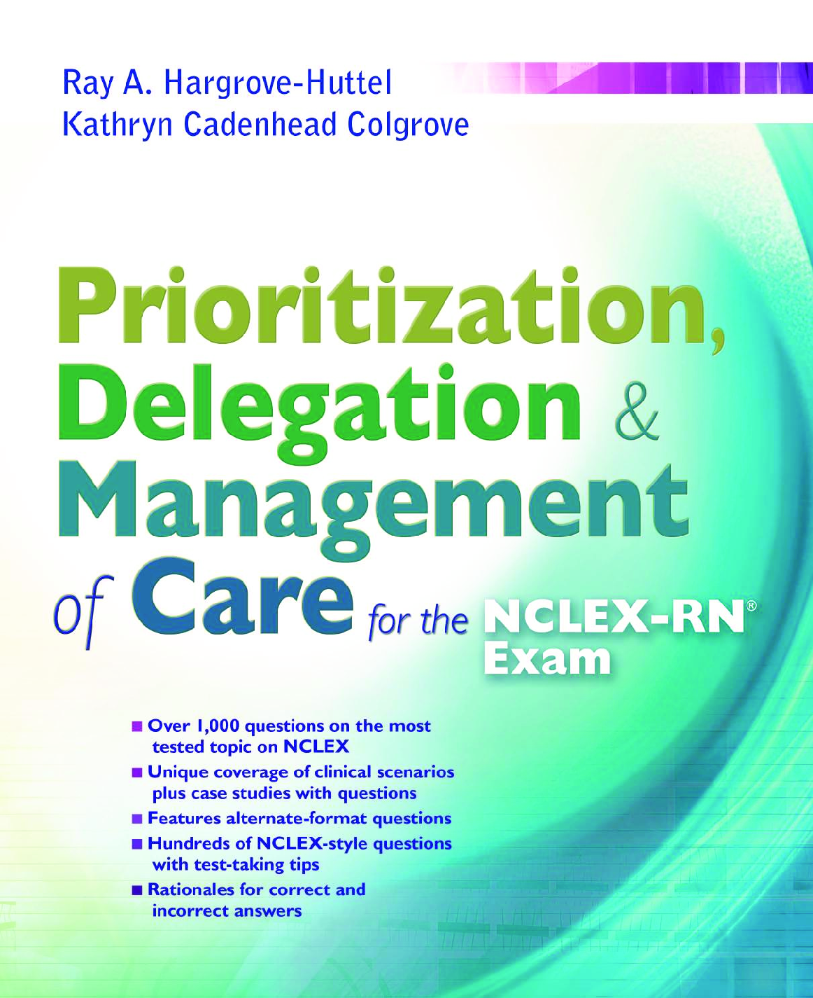 Prioritization, Delegation, & Management of Care for the NCLEX-RN Exam With Comprehensive Exam